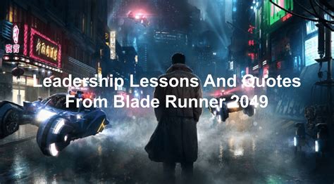 Leadership Lessons And Quotes From Blade Runner 2049 - Joseph Lalonde