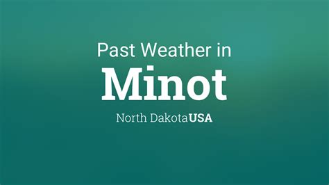 Past Weather in Minot, North Dakota, USA — Yesterday or Further Back