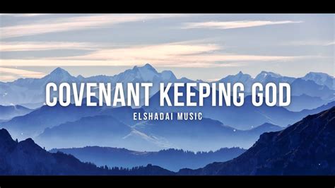 Elshadai Music - Covenant Keeping God (Lyrics) ︎OZ Music - YouTube