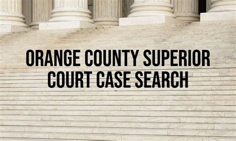 Orange County Superior Court Case Search - VVP Law Firm