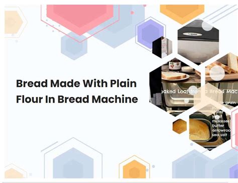 Bread Made With Plain Flour In Bread Machine | breadmach.com