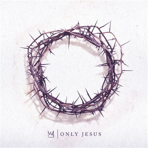 Casting Crowns - Only Jesus Lyrics and Tracklist | Genius