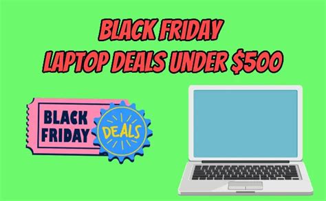 Black Friday Laptop Deals Under $500 - SAVE BIG [2022] - 101 Greetings ...