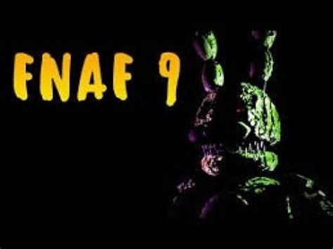 FNAF 9 FULL GAMEPLAY (100% COMPLETE) (SPEEDRUN) - YouTube