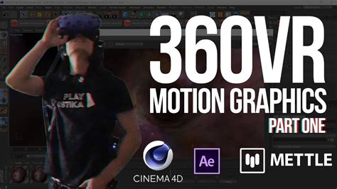 How to 360° VR Motion Graphics: Cinema 4D, After Effects, Mettle tutorial | Part 1 - YouTube