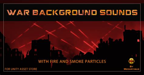 War Background Ambience Sounds and Particles | Audio Sound FX | Unity Asset Store