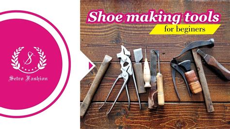 Shoe Making Tools for beginners - YouTube