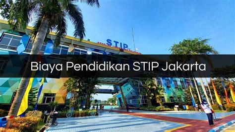 √ Biaya Pendidikan STIP Jakarta 2025