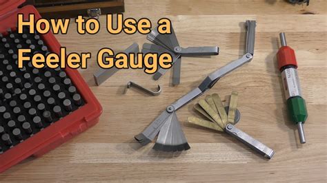 How to use a Feeler Gauge. The best way to feel with a feeler gauge ...