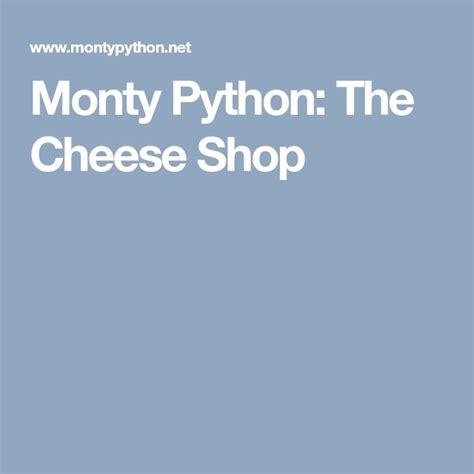 Monty Python: The Cheese Shop | Cheese shop, Fun to be one, Popular cheeses