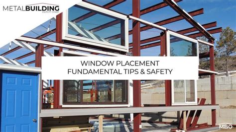 Metal Building Windows Placement Fundamentals, Tips & Safety