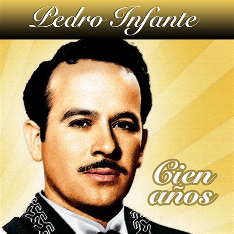 Cien Años Album by Pedro Infante | Lyreka