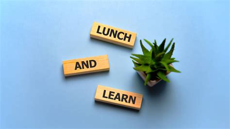 How to Plan and Host a Successful Lunch and Learn Event