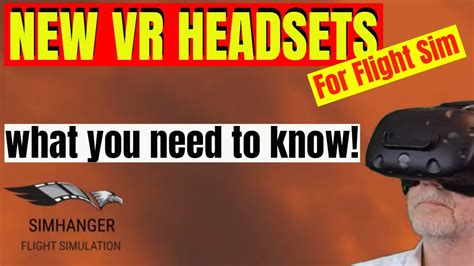 NEW VR HEADSETS FOR FLIGHT SIM : What you NEED to know - YouTube