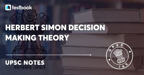 Herbert Simon Decision-Making Theory: Understanding Rationality!