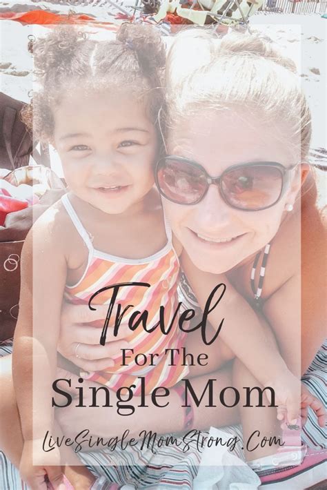 Travel For The Single Mom - How to survive | | Single mom, Mom travel, Strong mom