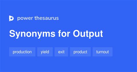 Output synonyms - 1 659 Words and Phrases for Output