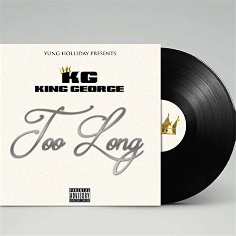 Play TOO LONG by King George on Amazon Music Unlimited