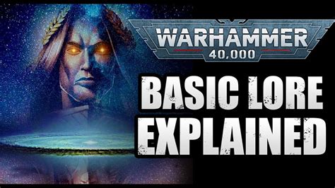 Warhammer 40K Lore Explained For Beginners | 40K Lore - YouTube