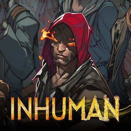 Inhuman (2014 - Present) | Comic Books | Comics | Marvel.com