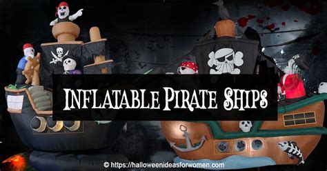 Inflatable Pirate Ship | Halloween Ideas For Women