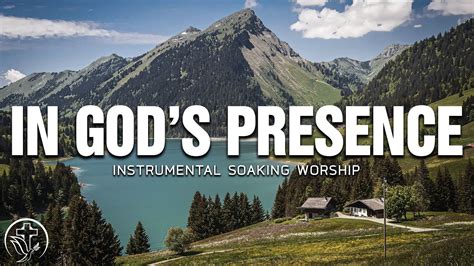 In God’s Presence -- Instrumental Soaking Worship -- Soaking Worship ...