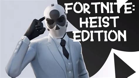 Fortnite HEIST EDITION - YouTube