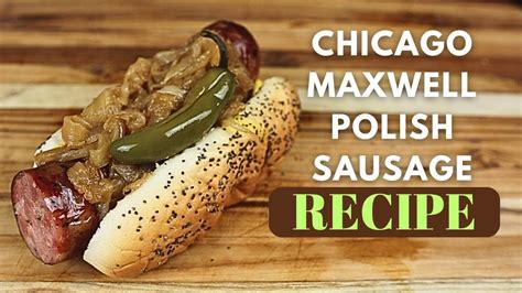 Maxwell Street Polish Sausage Recipe | Maxwell Street Polish | Chicago Maxwell Street Polish ...