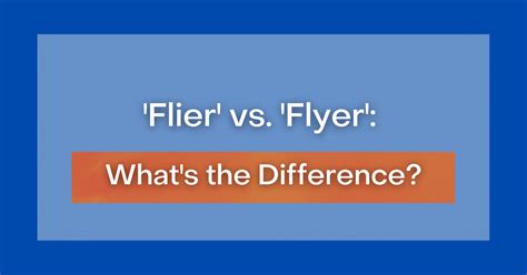 ‘Flier vs. ‘Flyer’: What is the Difference?