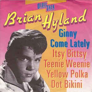 Brian Hyland - Ginny Come Lately / Itsy Bitsy Teenie Weenie Yellow ...