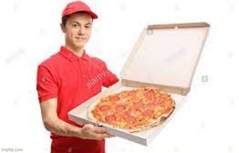 Pizza Guy, being a Pizza Guy - Imgflip