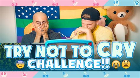 TRY NOT TO CRY CHALLENGE! - YouTube