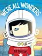 We're All Wonders: R. J. Palacio: 9781524766498: Amazon.com: Books