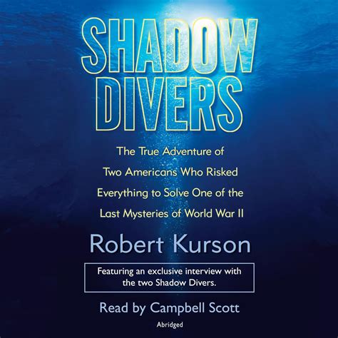 Shadow Divers: The True Adventure of Two Americans Who RIsked Everything to Solve One of the ...