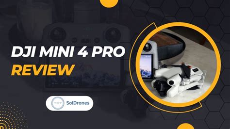 DJI Mini 4 Pro Review – Is It Worth the Upgrade? | SolDrones