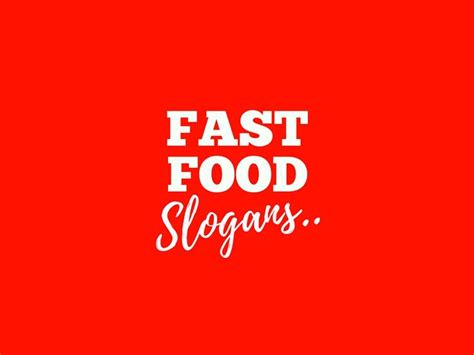 188+ Catchy Fast Food Slogans and Taglines | Fast food advertising ...