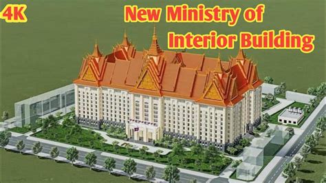 4K New Ministry of Interior Building in PHNOM PENH - YouTube