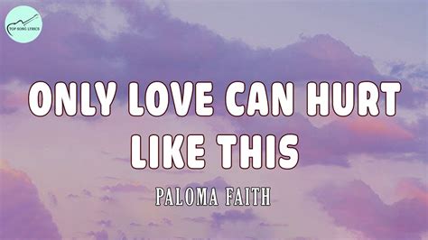 Paloma Faith - Only Love Can Hurt Like This Lyrics (letra) - YouTube