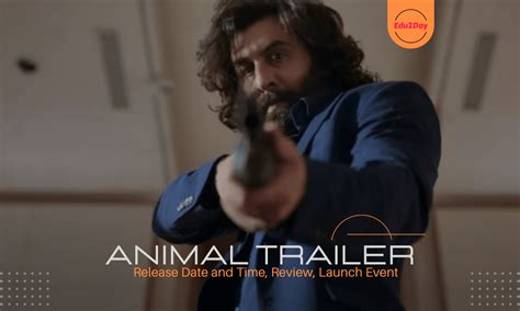 Animal Trailer, Release Date And Time, Review, Launch Event