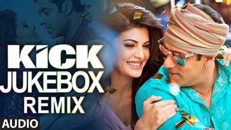 Kick Full (Remix) Songs Audio Jukebox - 2 | Salman Khan | Jacqueline ...