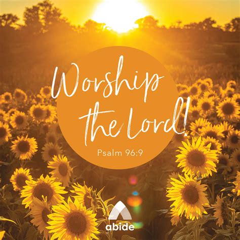 Worship the Lord - Psalm 96:9 - Abide