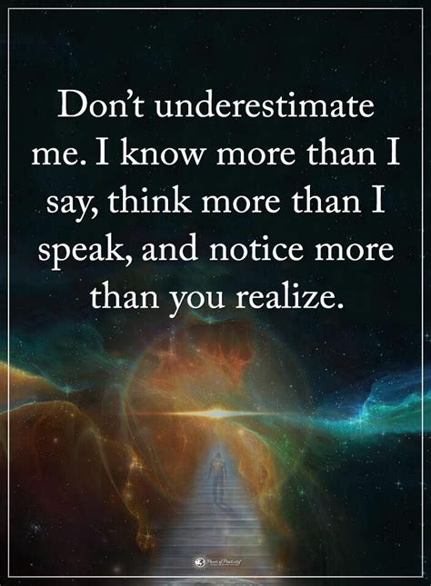 Don't underestimate me... | Dont underestimate me, Thinking quotes, Underestimate me