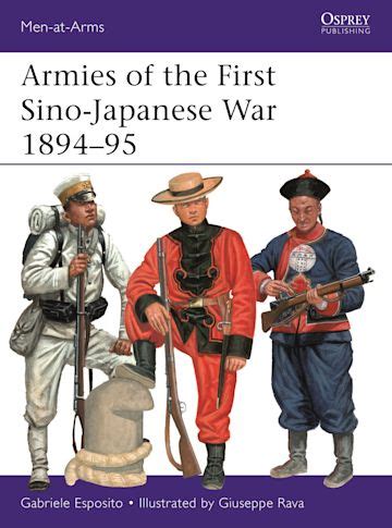 Armies of the First Sino-Japanese War 1894–95: : Men-at-Arms Gabriele ...