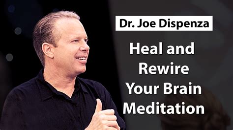 With this guided meditation for Heal and Rewire Your Brain by Dr. Joe ...