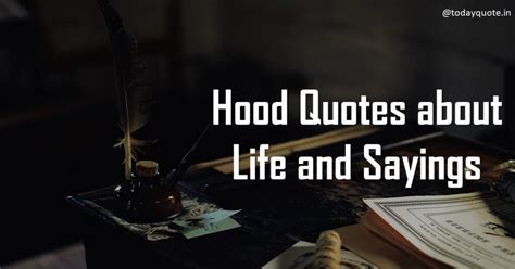 127 Best Hood Quotes about Life