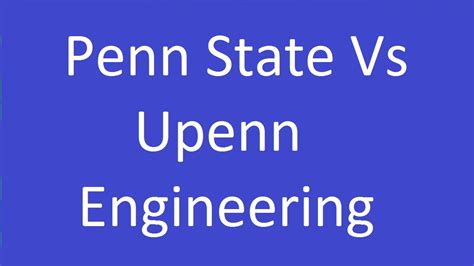 Penn State Vs Upenn Engineering - YouTube