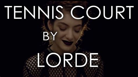 Lorde - Tennis Court (Lyrics Video) - YouTube