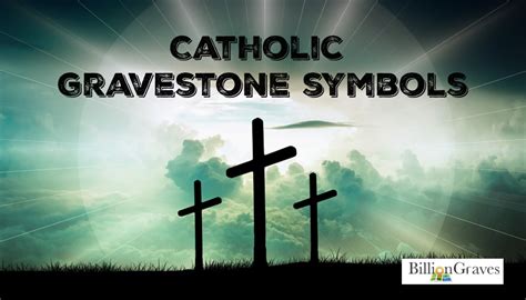 10 Catholic Gravestone Symbols - BillionGraves Blog