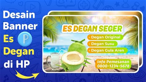 Tutorial Desain Banner Es Degan di Hp Aplikasi Pixellab | Cara Desain Banner Es Kelapa Muda ...