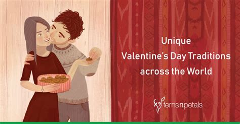 Know About the Different Valentine's Day Traditions Across the Globe